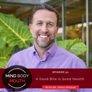 Mind Body Mouth with Dr. Vijaya Molloy | A Good Bite is Good Health with Dr. Craig Spodak